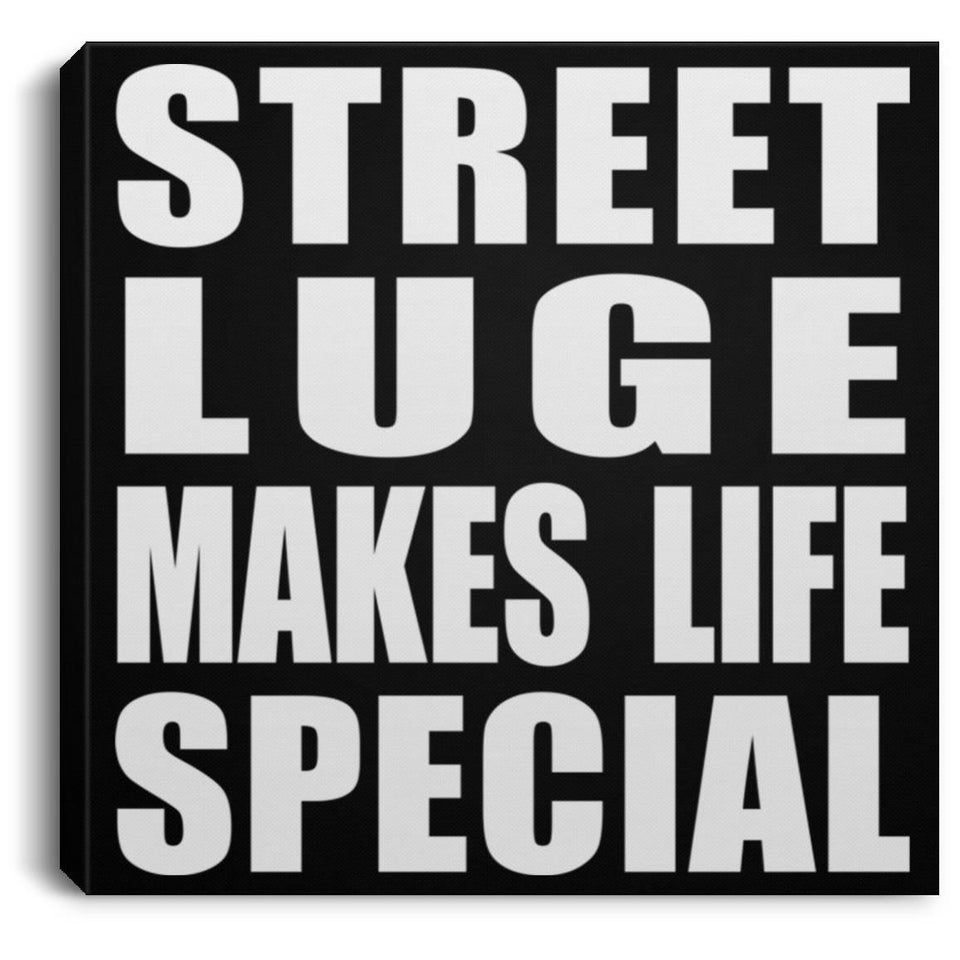 Street Luge Makes Life Special - Canvas Square
