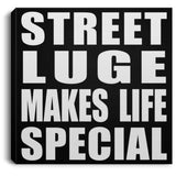Street Luge Makes Life Special - Canvas Square