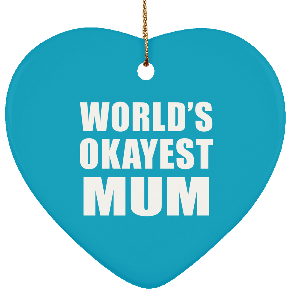 World's Okayest Mum - Heart Ornament