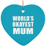 World's Okayest Mum - Heart Ornament