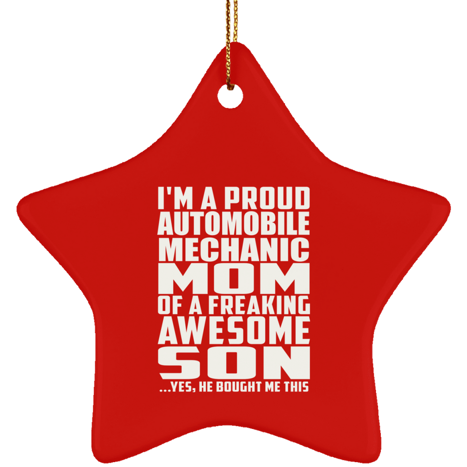 Proud Automobile Mechanic Mom Of Awesome Son - Star Ornament