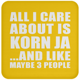 All I Care About Is Korn Ja - Drink Coaster