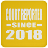Court Reporter Since 2018 - Drink Coaster