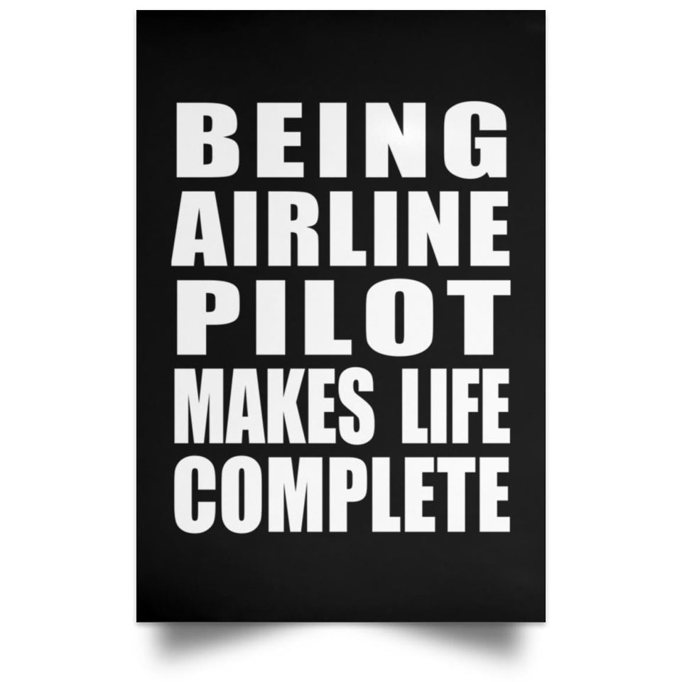 Being Airline Pilot Makes Life Complete - Poster Portrait