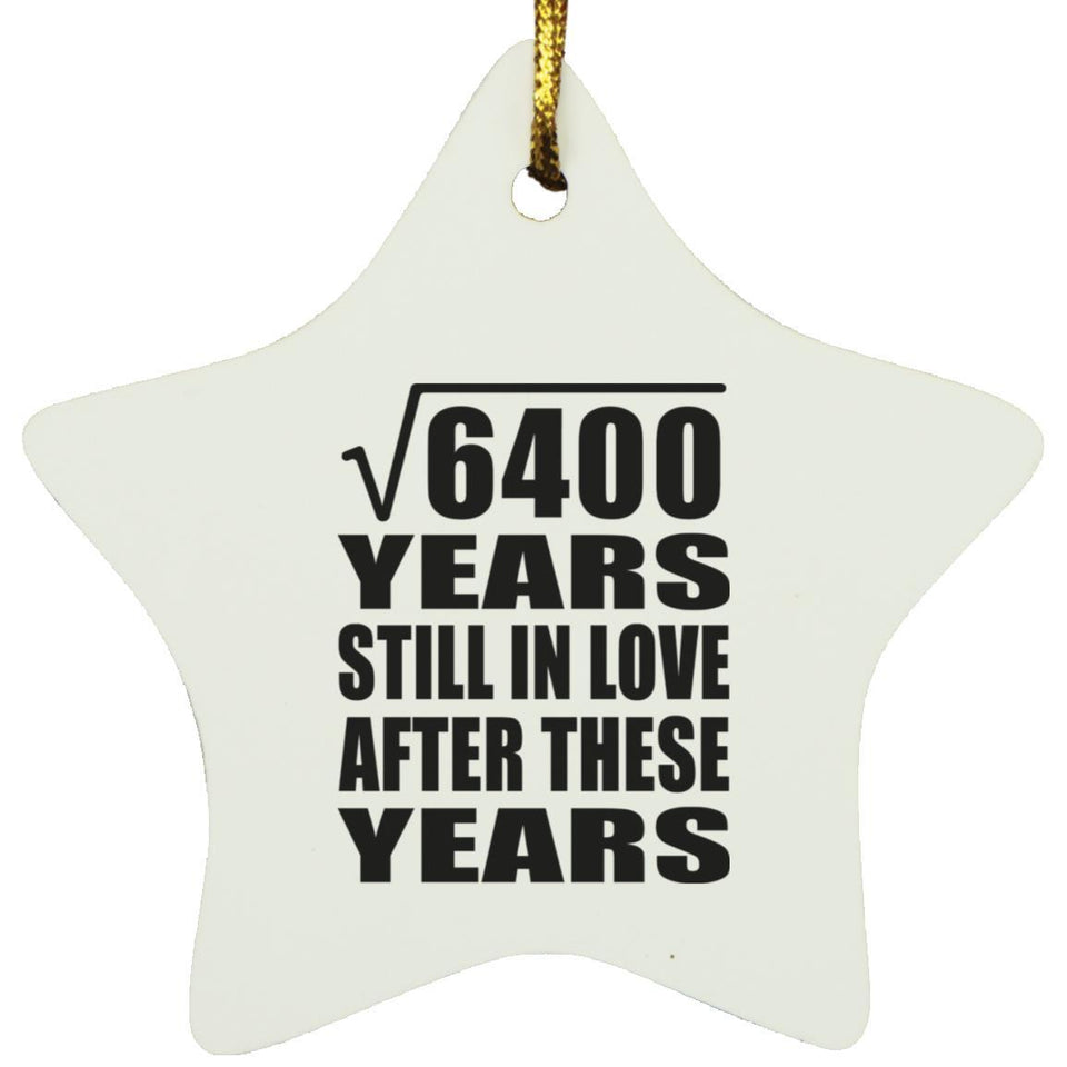 80th Anniversary Square Root of 6400 Years Still In Love - Star Ornament