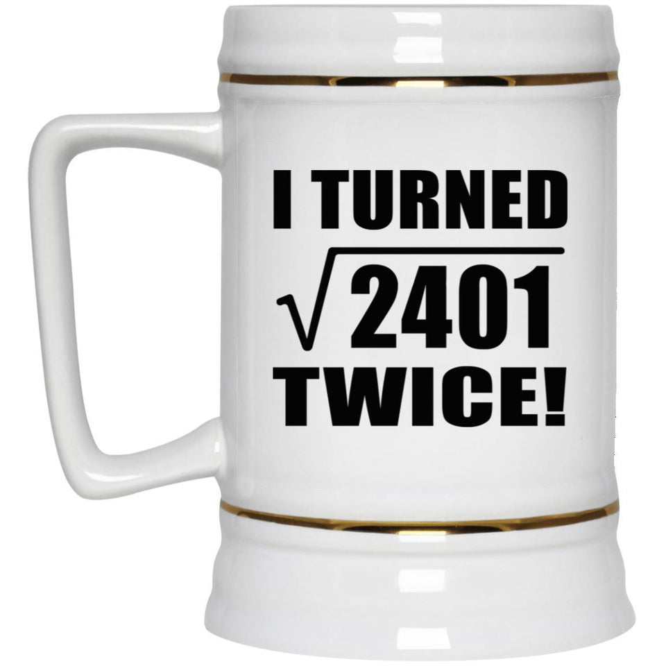 98th Birthday I Turned Square Root of 2401 Twice - Beer Stein