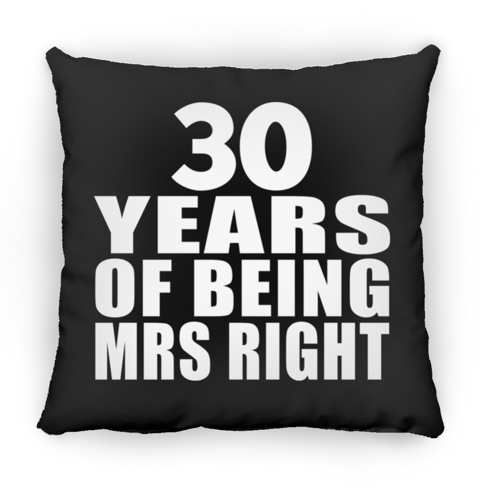 30th Anniversary 30 Years Of Being Mrs Right - Throw Pillow Black