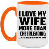 I Love My Wife More Than Cheerleading - 15oz Accent Mug Orange