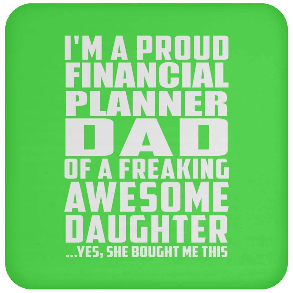 Proud Financial Planner Dad Of Awesome Daughter - Drink Coaster