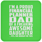 Proud Financial Planner Dad Of Awesome Daughter - Drink Coaster