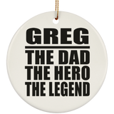 Greg The Dad The Hero The Legend - Circle Ornament