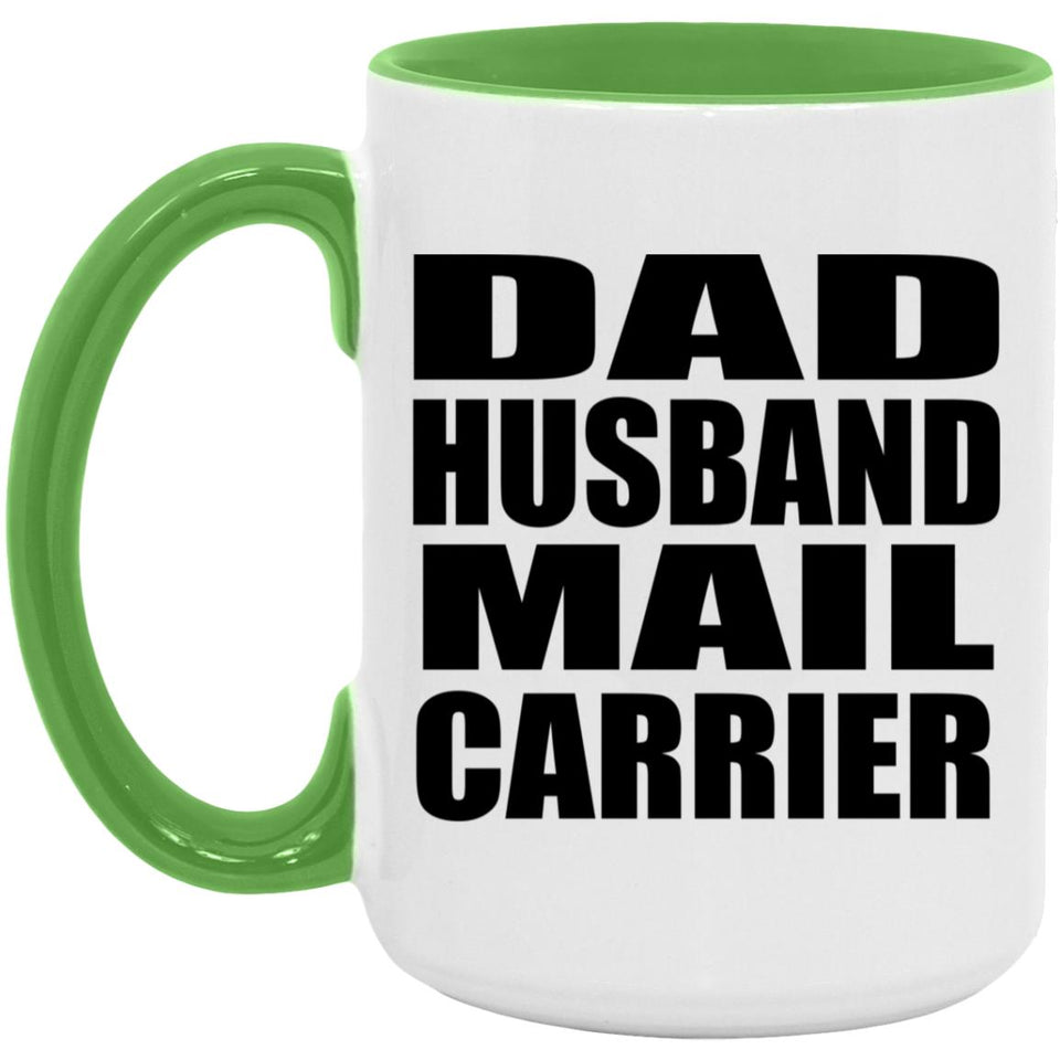 Dad Husband Mail Carrier - 15oz Accent Mug Green