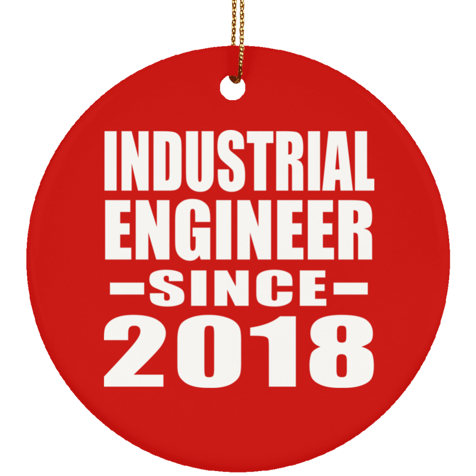 Industrial Engineer Since 2018 - Circle Ornament