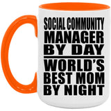 Social Community Manager By Day World's Best Mom By Night - 15oz Accent Mug Orange