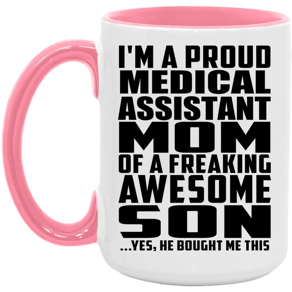 Proud Medical Assistant Mom Of Awesome Son - 15oz Accent Mug Pink