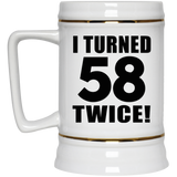 116th Birthday I Turned 58 Twice - Beer Stein