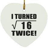 8th Birthday I Turned Square Root of 16 Twice - Heart Ornament