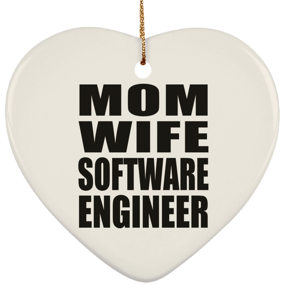 Mom Wife Software Engineer - Heart Ornament