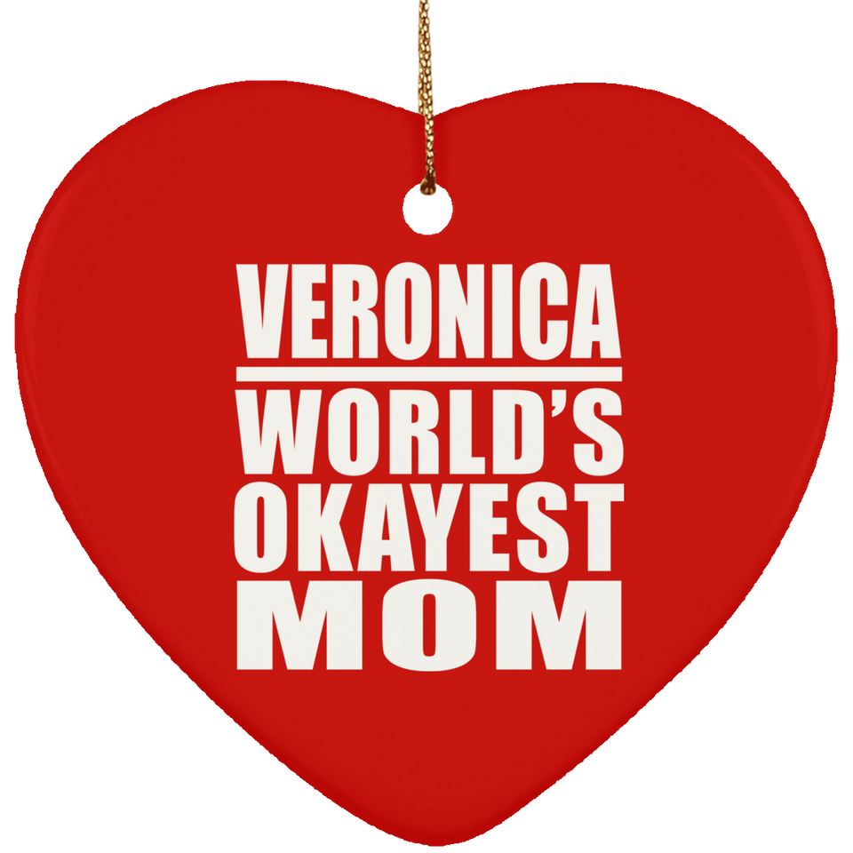Veronica World's Okayest Mom - Heart Ornament