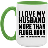 I Love My Husband More Than Flugel Horn - 15oz Accent Mug Green