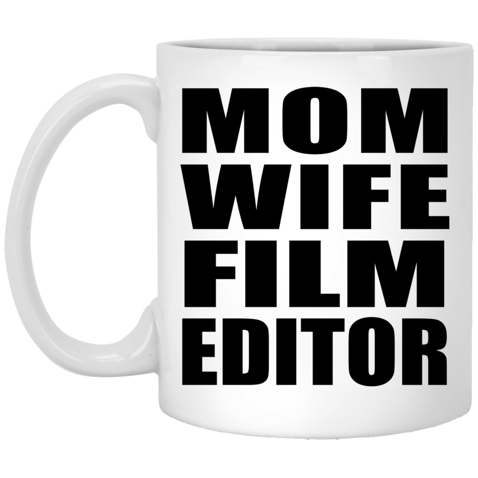 Mom Wife Film Editor - 11oz Coffee Mug