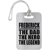 Frederick The Dad The Hero The Legend - Luggage Bag Tag
