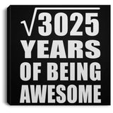 55th Birthday Square Root of 3025 Years of Being Awesome - Canvas Square