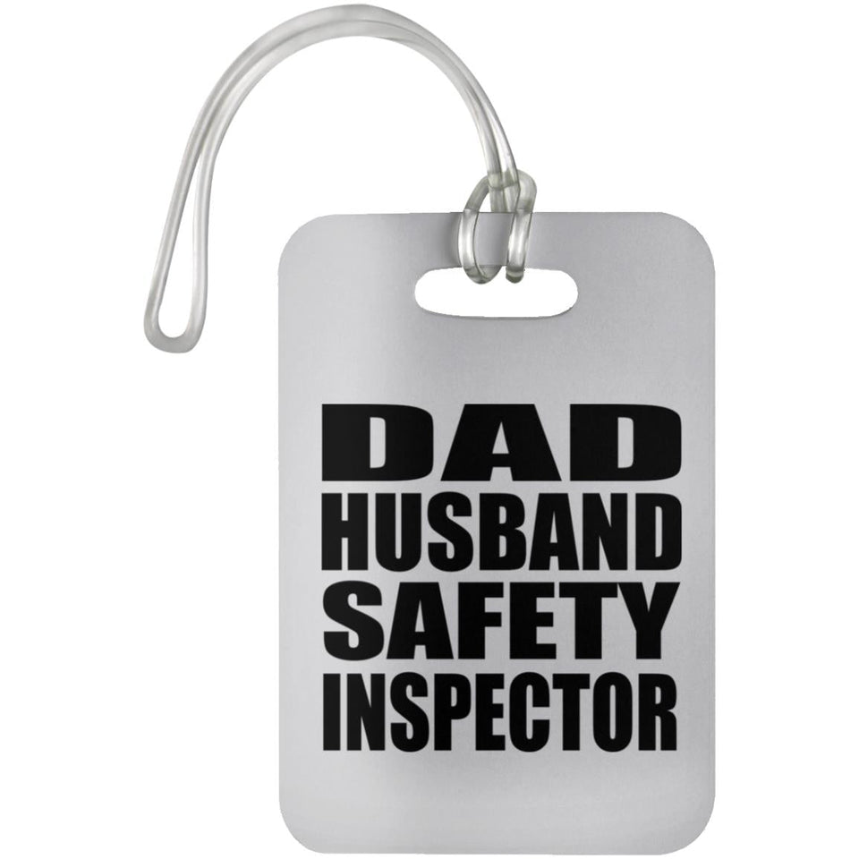 Dad Husband Safety Inspector - Luggage Bag Tag