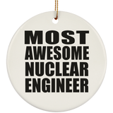 Most Awesome Nuclear Engineer - Circle Ornament