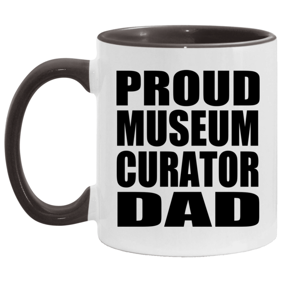 Proud Museum Curator Dad - 11oz Accent Mug Black