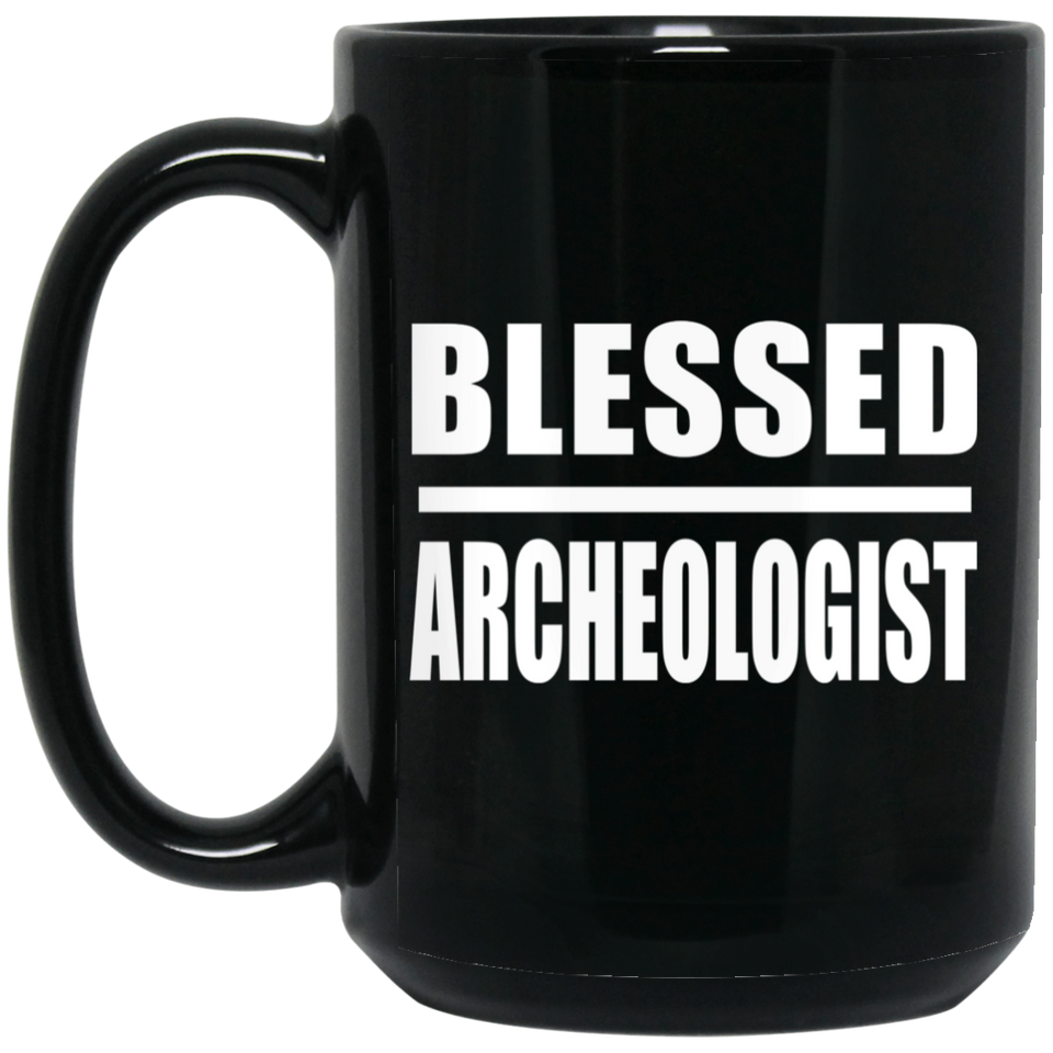 Blessed Archeologist - 15oz Coffee Mug Black