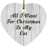 All I Want For Christmas Is My Cat - Heart Ornament F