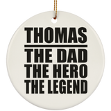 Thomas The Dad The Hero The Legend - Circle Ornament