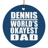 Dennis World's Okayest Dad - Circle Ornament