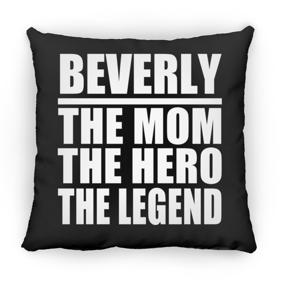 Beverly The Mom The Hero The Legend - Throw Pillow Black