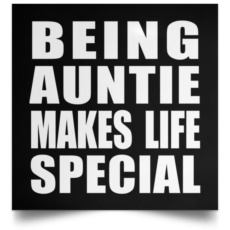 Being Auntie Makes Life Special - Poster Square