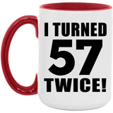 114th Birthday I Turned 57 Twice - 15oz Accent Mug Red
