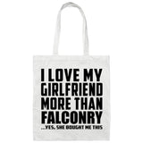 I Love My Girlfriend More Than Falconry - Tote Bag White