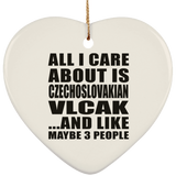 All I Care About Is Czechoslovakian Vlcak - Heart Ornament