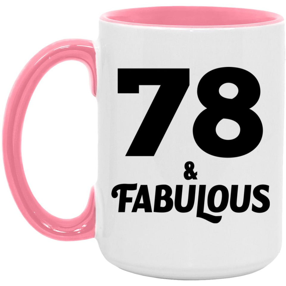 78th Birthday 78 & Fabulous - 15oz Accent Mug Pink