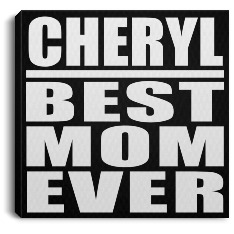 Cheryl Best Mom Ever - Canvas Square