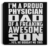 Proud Physician Dad Of Awesome Son - Canvas Square