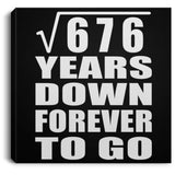 26th Anniversary Square Root of 676 Years Down Forever To Go - Canvas Square