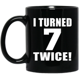 14th Birthday I Turned 7 Twice - 11oz Coffee Mug Black