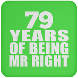 79th Anniversary 79 Years Of Being Mr Right - Drink Coaster
