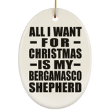 All I Want For Christmas Is My Bergamasco Shepherd - Oval Ornament