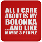 All I Care About Is My Bolonka - Drink Coaster