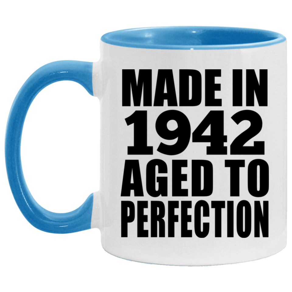 82nd Birthday Made In 1942 Aged to Perfection - 11oz Accent Mug Blue
