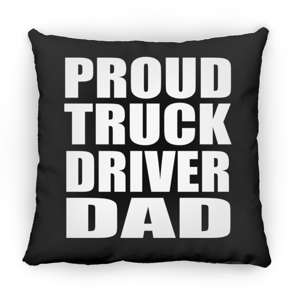 Proud Truck Driver Dad - Throw Pillow Black
