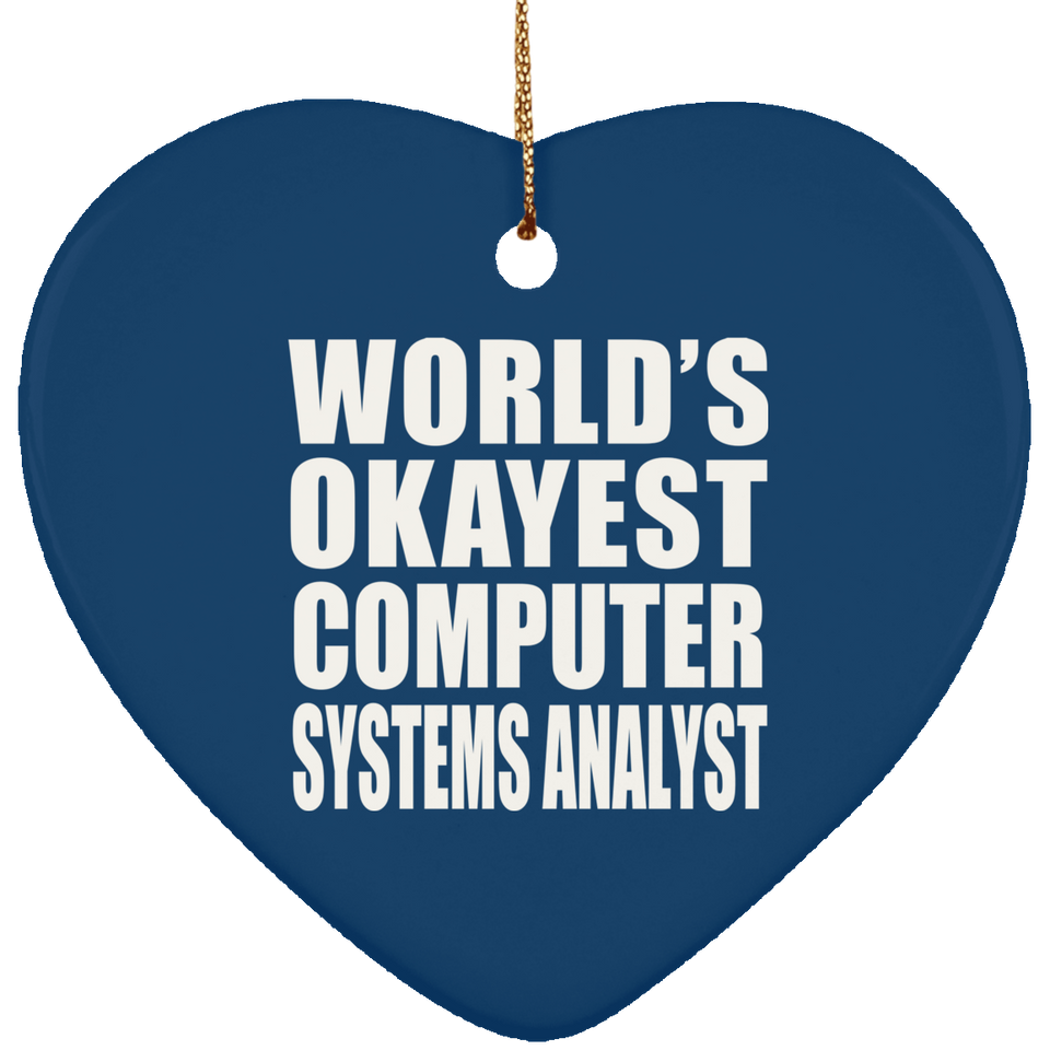 World's Okayest Computer Systems Analyst - Heart Ornament